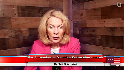 Fox Surrenders in Dominion Defamation Lawsuit | Debbie Dishes 4.18.23 Thumbnail