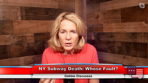 NY Subway Death: Whose Fault? | Debbie Discusses 5.8.23 Thumbnail