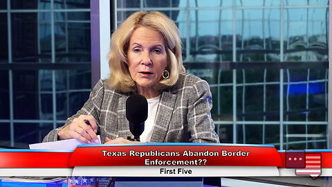 Texas Republicans Abandon Border Enforcement?? | First Five 5.9.23 Thumbnail