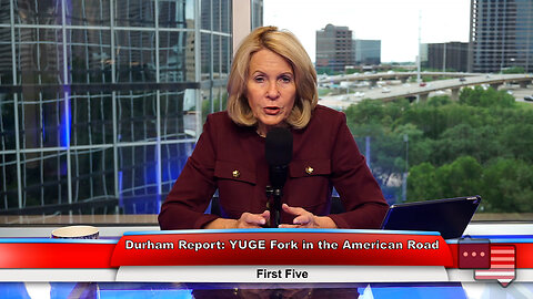 Durham Report: YUGE Fork in the American Road | First Five 5.16.23 Thumbnail