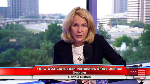 FBI & DOJ Corruption Permeates Entire Justice System | Debbie Dishes 5.22.23 Thumbnail