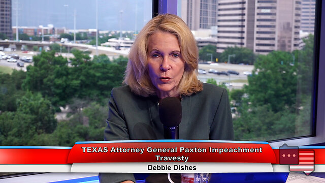 TEXAS Attorney General Paxton Impeachment Travesty | Debbie Dishes 5.30.23 Thumbnail