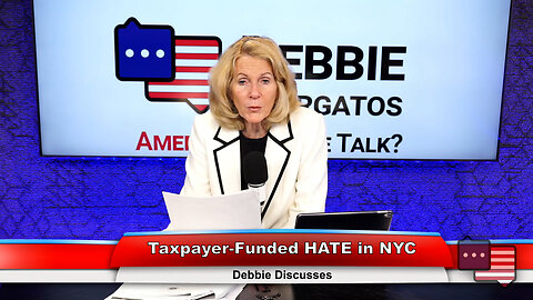 Taxpayer-Funded HATE in NYC | Debbie Discusses 5.31.23 Thumbnail