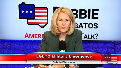 LGBTQ Military Emergency | Debbie Discusses 6.26.23 Thumbnail