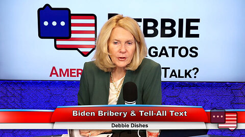 Biden Bribery & Tell-All Text | Debbie Dishes 6.26.23 Thumbnail