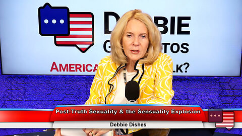 Post-Truth Sexuality & the Sensuality Explosion | Debbie Dishes 6.27.23 Thumbnail