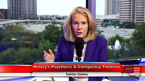 Hillary’s Psychosis & Conspiracy Theories | 10.10.23 Thumbnail