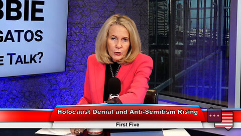 Holocaust Denial and Anti-Semitism Rising | First Five 12.12.23 Thumbnail