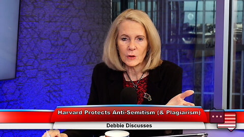 Harvard Protects Anti-Semitism (& Plagiarism) | Debbie Discusses 12.19.23 Thumbnail