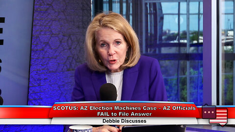 SCOTUS: AZ Election Machines Case – AZ Officials FAIL to File Answer | Debbie Discusses 4.2.24 Thumbnail