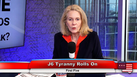 J6 Tyranny Rolls On | First Five 4.9.24 Thumbnail